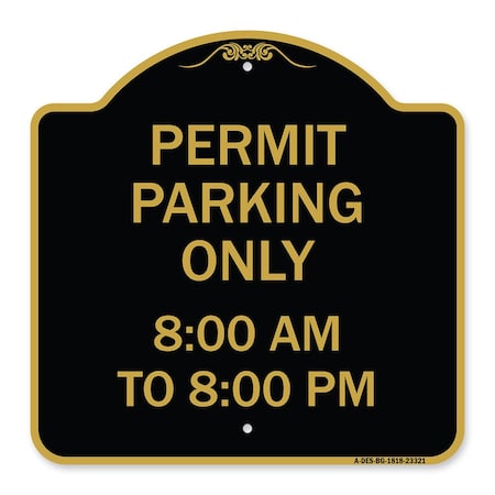 Signmission Permit Parking 8-00 Am to 8-00 Pm, Black & Gold Aluminum Sign, 18" x 18", BG-1818-23321 A-DES-BG-1818-23321